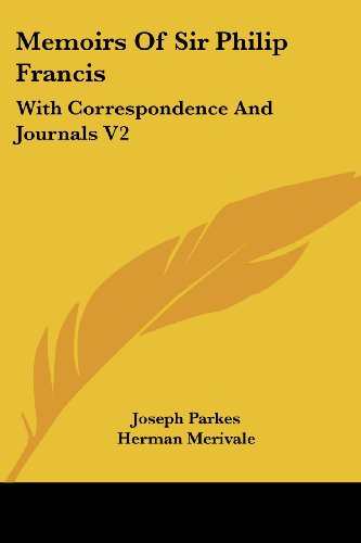Cover for Joseph Parkes · Memoirs of Sir Philip Francis: with Correspondence and Journals V2 (Paperback Book) (2007)