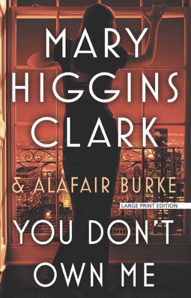 You Don't Own Me - Mary Higgins Clark - Books - Large Print Press - 9781432858759 - November 11, 2020