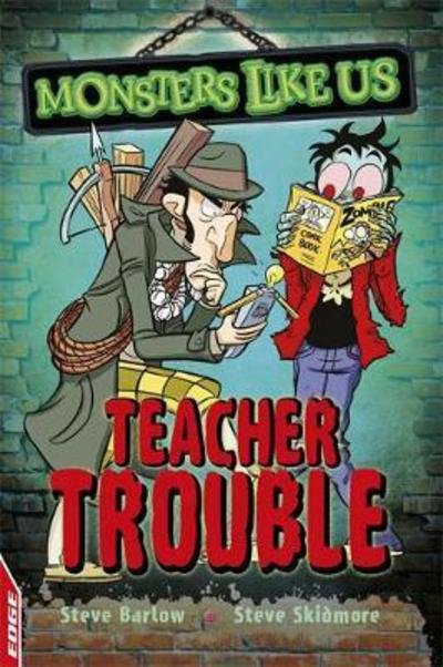 Cover for Steve Barlow · EDGE: Monsters Like Us: Teacher Trouble - EDGE: Monsters Like Us (Paperback Bog) (2018)