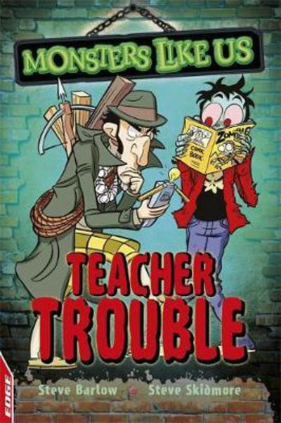 EDGE: Monsters Like Us: Teacher Trouble - EDGE: Monsters Like Us - Steve Barlow - Kirjat - Hachette Children's Group - 9781445153759 - torstai 12. huhtikuuta 2018