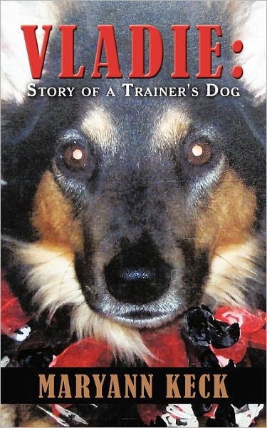 Cover for Maryann Keck · Vladie: Story of a Trainer's Dog (Paperback Book) (2011)