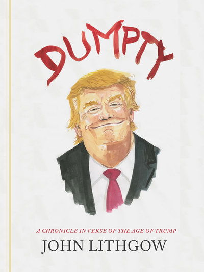 Cover for John Lithgow · Dumpty: The Age of Trump in Verse - Dumpty (Inbunden Bok) (2019)