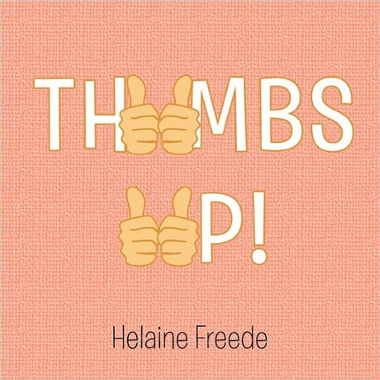 Cover for Helaine Freede · Thumbs Up! (Taschenbuch) (2010)