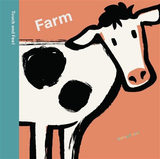 Cover for Boxer Books · Spring Street Touch and Feel: Farm - Spring Street (Board book) [UK edition] (2024)