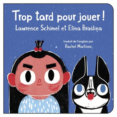 Cover for Lawrence Schimel · Trop tard pour jouer! (Kartongbok) (2021)