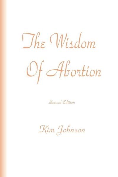 Cover for Kim Johnson · The Wisdom of Abortion (Paperback Book) (2011)