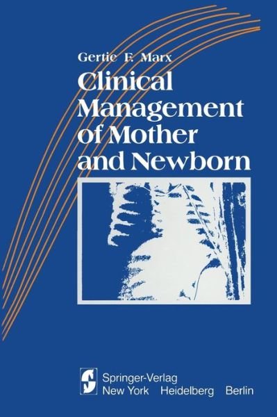 Cover for G F Marx · Clinical Management of Mother and Newborn (Paperback Bog) [Softcover reprint of the original 1st ed. 1979 edition] (2011)