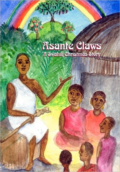 Cover for Teresa Weismann Knight · Asante Claws: a Swahili Christmas Story (Paperback Book) (2011)