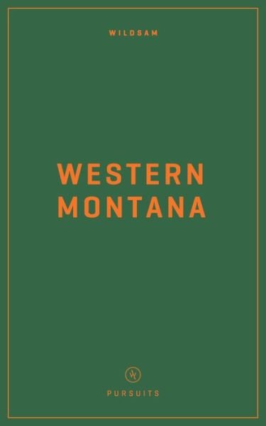 Cover for Taylor Bruce · Wildsam Field Guides: Western Montana (Paperback Book) (2022)