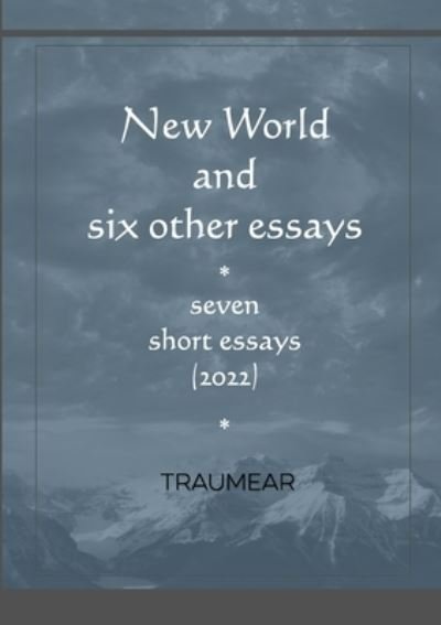 Cover for Traumear · New World and Six Other Essays (Book) (2022)