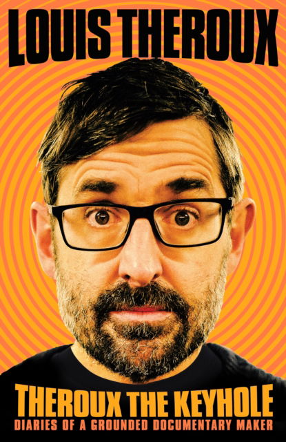 Cover for Louis Theroux · Theroux the Keyhole Signed Edition - Signed Edition (Hardcover Book) (2021)