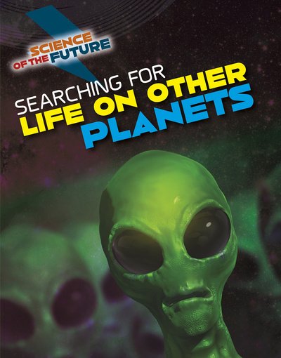 Cover for Tom Jackson · Searching for Life on Other Planets - Science of the Future (Paperback Bog) (2020)