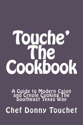 Cover for Chef Donny Touchet · Touche' the Cookbook (Pocketbok) (2012)