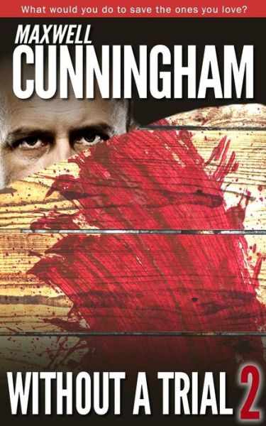 Cover for Maxwell Cunningham · Without a Trial 2 (Paperback Bog) (2013)