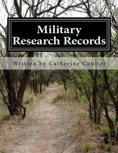 Military Research Records: a Family Tree Research Workbook (Volume 8) - Catherine Coulter - Książki - CreateSpace Independent Publishing Platf - 9781484833759 - 4 czerwca 2013