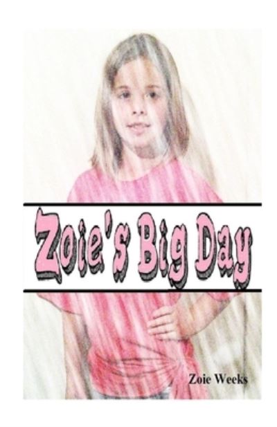 Cover for Tj Weeks · Zoie's Big Day (Paperback Book) (2013)