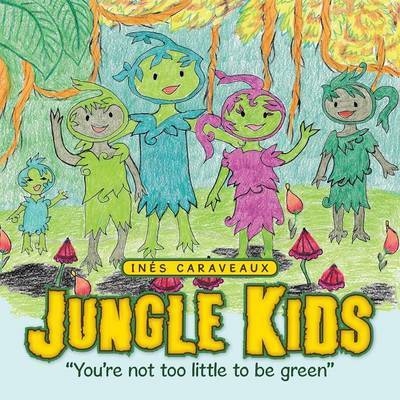 Cover for In S Caraveaux · Jungle Kids:  You're Not Too Little to B (Paperback Book) (2015)