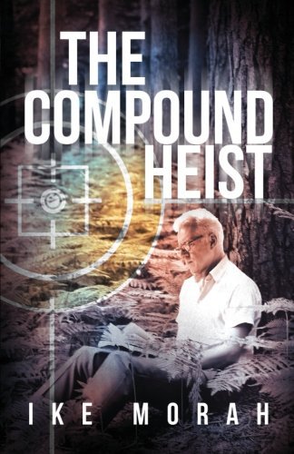 Cover for Ike Morah · The Compound Heist (Paperback Bog) (2013)