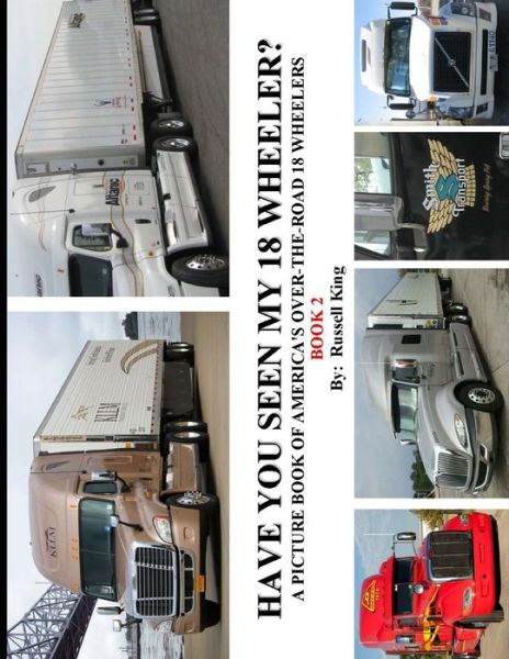 Cover for Russell King · Have You Seen My 18 Wheeler? (Paperback Book) (2013)