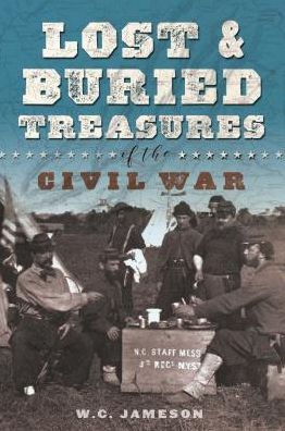 Cover for W.C. Jameson · Lost and Buried Treasures of the Civil War (Gebundenes Buch) (2019)