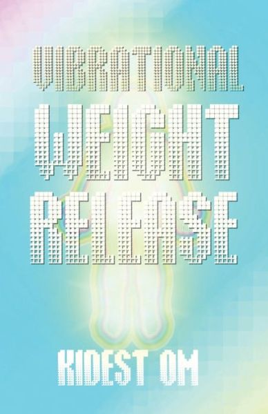 Cover for Kidest Om · Vibrational Weight Release (Paperback Book) (2010)