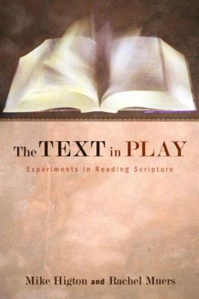 Cover for Lecturer in Theology Mike Higton · The Text in Play (Hardcover Book) (2012)