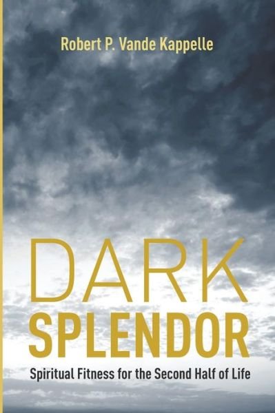 Cover for Robert P Vande Kappelle · Dark Splendor (Taschenbuch) (2015)