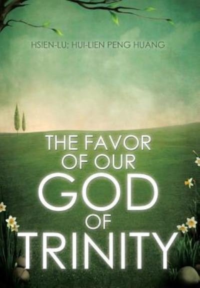 Cover for Hsien-lu · The Favor of Our God of Trinity (Innbunden bok) (2014)