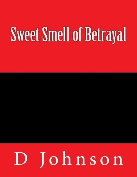 Cover for D Johnson · Sweet Smell of Betrayal (Taschenbuch) (2014)