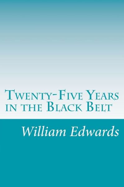 Cover for William James Edwards · Twenty-five Years in the Black Belt (Paperback Book) (2014)