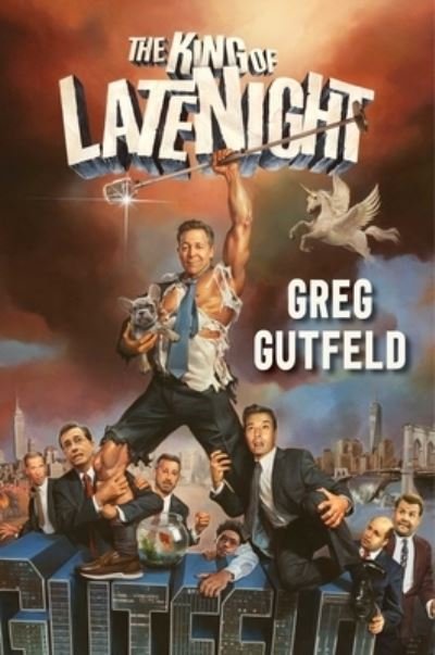 Cover for Greg Gutfeld · The King of Late Night (Inbunden Bok) (2023)