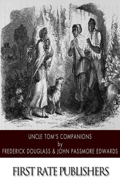 Cover for Frederick Douglass · Uncle Tom's Companions: Facts Stranger Than Fiction. a Supplement to Uncle Tom's Cabin: Being Startling Incidents in the Lives of Celebrated Fugitive Slaves (Paperback Bog) (2014)