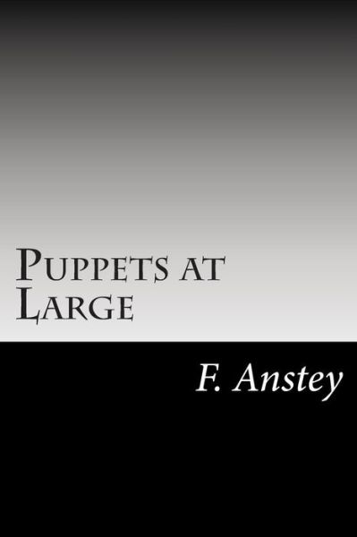 Cover for F Anstey · Puppets at Large (Taschenbuch) (2014)