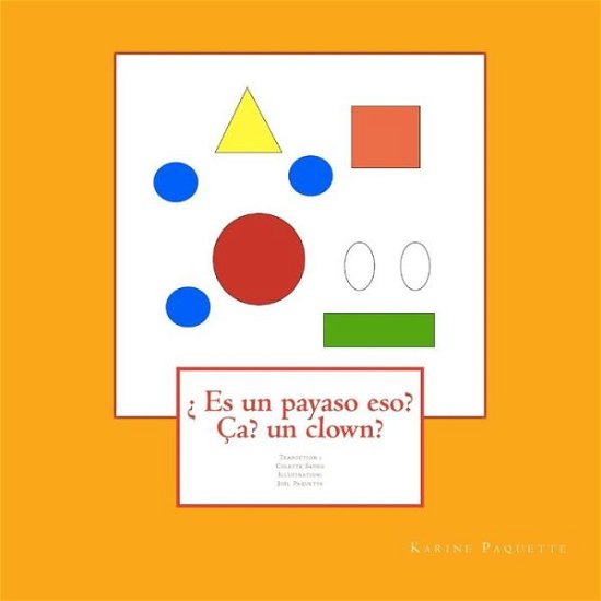 Cover for Karine Paquette · Es Un Payaso Eso? Ca? Un Clown? (Paperback Bog) (2014)