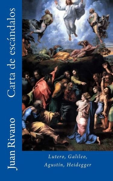 Cover for Juan Rivano · Carta De Escandalos: Lutero, Galileo, Agustin, Heidegger. (Pocketbok) (2014)