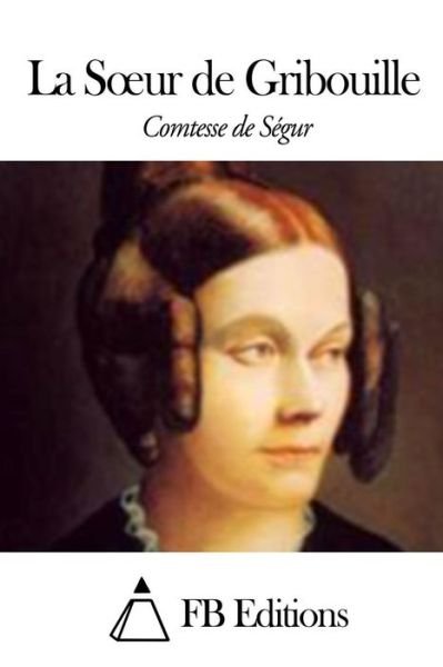 Cover for Comtesse De Segur · La Soeur De Gribouille (Paperback Book) (2015)