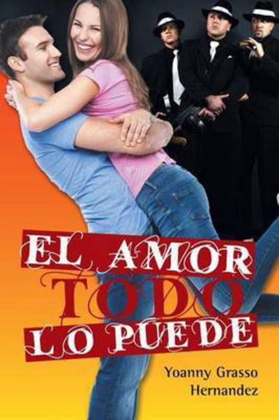 Cover for Yoanny Grasso Hernandez · El Amor Todo Lo Puede (Pocketbok) (2015)