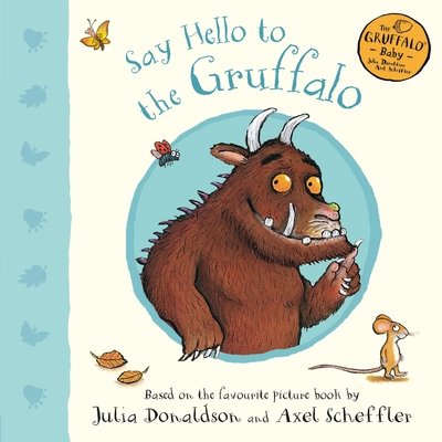 Cover for Julia Donaldson · Say Hello to the Gruffalo - Gruffalo Baby (Kartonbuch) (2019)
