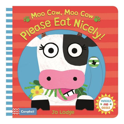 Cover for Jo Lodge · Moo Cow, Moo Cow, Please Eat Nicely! - Wiggle and Giggle (Board book) (2018)