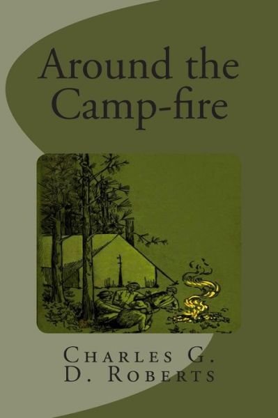 Cover for Charles G D Roberts · Around the Camp-fire (Paperback Book) (2015)