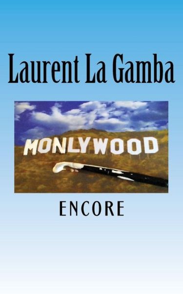 Cover for Laurent La Gamba · Monlywood Encore (Paperback Book) (2015)