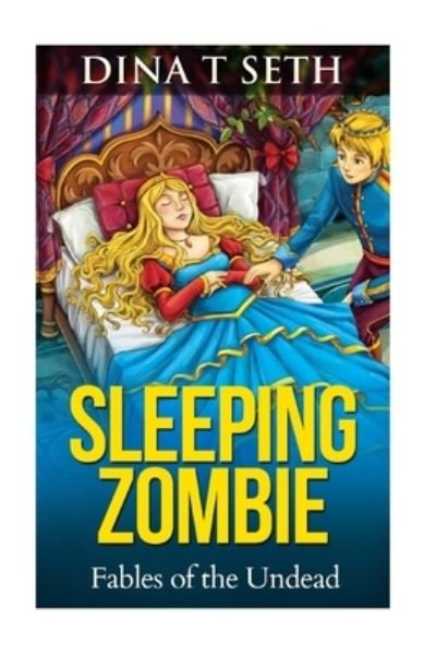Cover for Dina T Seth · SLEEPING ZOMBIE - Fables of the Undead (Paperback Bog) (2015)