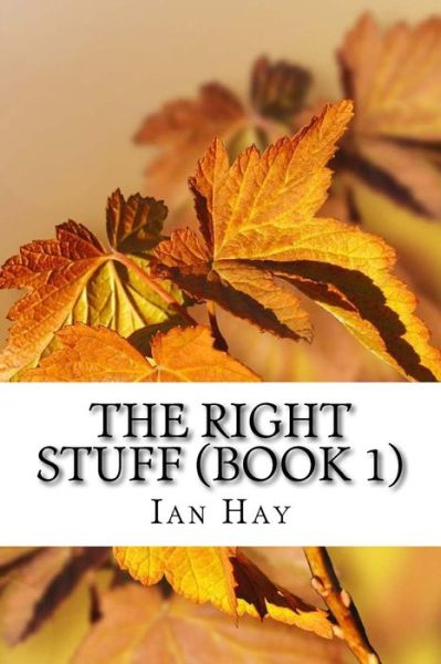 Cover for Ian Hay · The Right Stuff (Book 1) (Paperback Book) (2015)