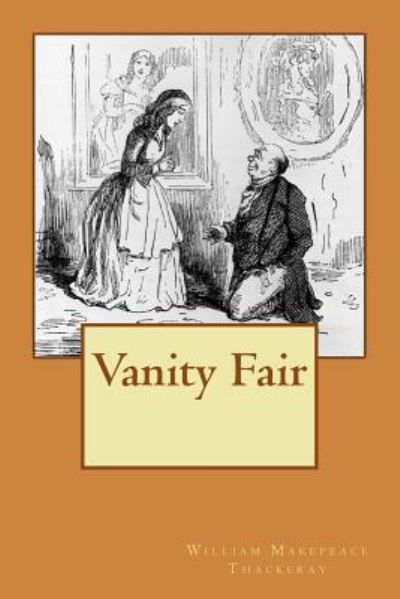 Vanity Fair - William Makepeace Thackeray - Livros - Createspace Independent Publishing Platf - 9781519362759 - 11 de novembro de 1983