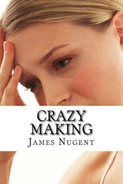 Cover for James Nugent · Crazy Making (Paperback Book) (2015)