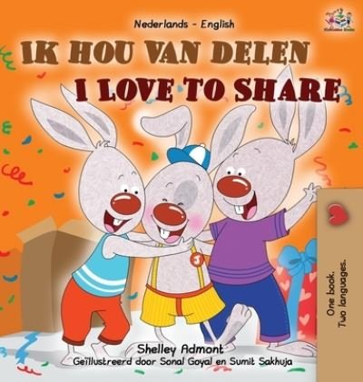 Cover for Shelley Admont · I Love to Share (Dutch English Bilingual Children's Book) - Dutch English Bilingual Collection (Hardcover bog) [Large type / large print edition] (2021)