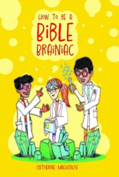 Cover for Catherine MacKenzie · How to Be a Bible Brainiac (Pocketbok) (2023)