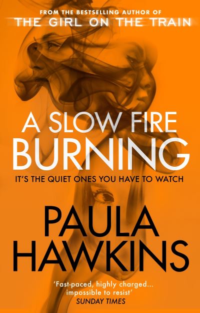 A Slow Fire Burning: The addictive bestselling Richard & Judy pick from the multi-million copy bestselling author of The Girl on the Train - Paula Hawkins - Bøker - Transworld Publishers Ltd - 9781529176759 - 7. juli 2022