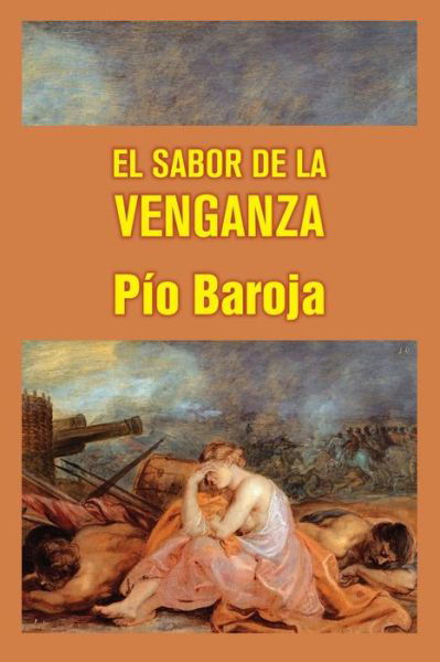 Cover for Pio Baroja · El sabor de la venganza (Paperback Book) (2016)