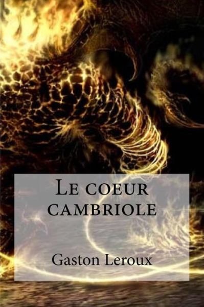Cover for Gaston LeRoux · Le coeur cambriole (Paperback Book) (2016)